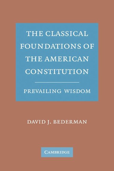 bokomslag Classical Foundations of the American Constitution