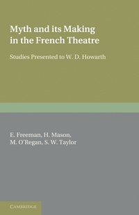bokomslag Myth and its Making in the French Theatre