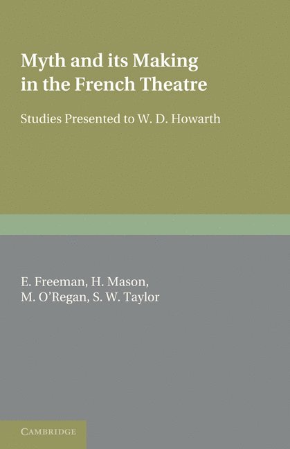 Myth and its Making in the French Theatre 1