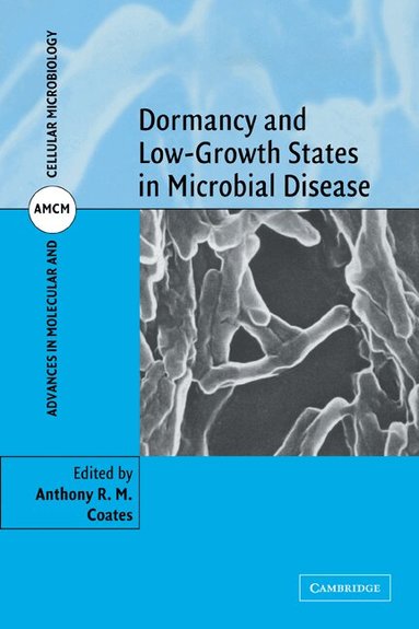 Anthony R. M. Coates - Dormancy and Low Growth States in Microbial Disease, Häftad