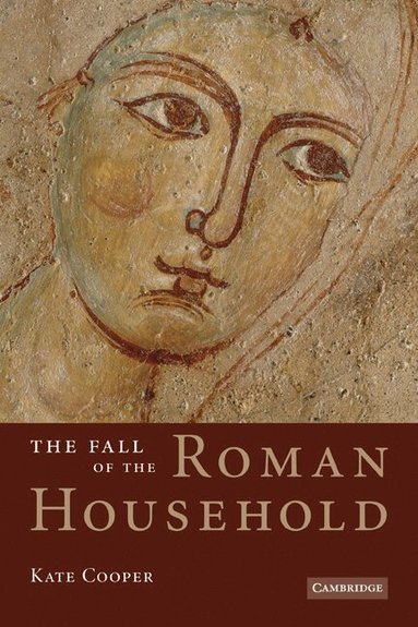 Kate Cooper - The Fall of the Roman Household, Häftad