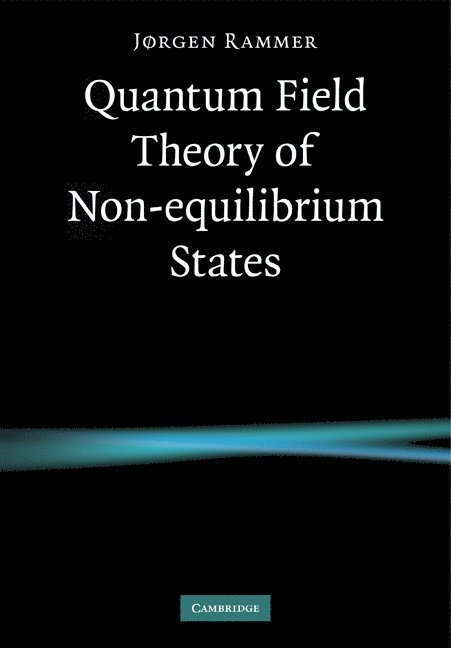 Sweden) Rammer, Jørgen (Umea Universitet, Jorgen Rammer, J. Rgen Rammer - Quantum Field Theory of Non-equilibrium States, Häftad