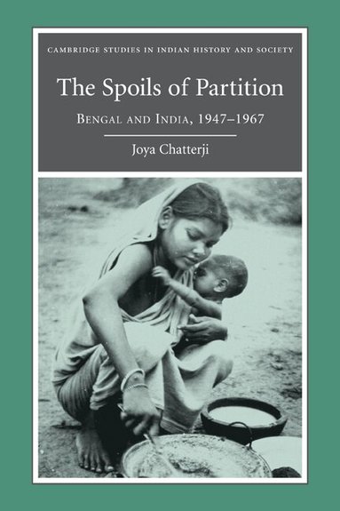 Joya Chatterji - The Spoils of Partition, Häftad