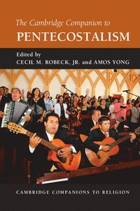 bokomslag The Cambridge Companion to Pentecostalism