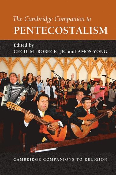 bokomslag The Cambridge Companion to Pentecostalism