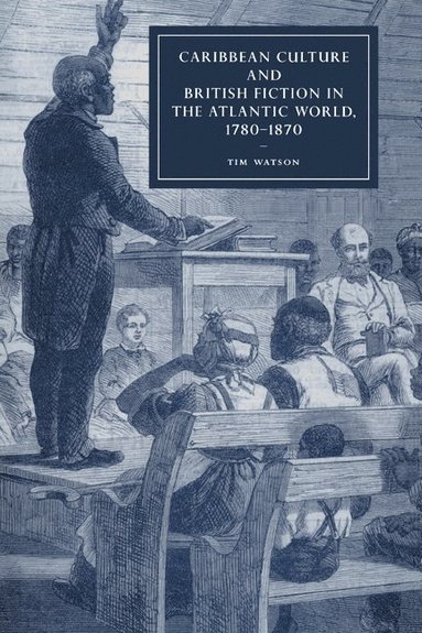 bokomslag Caribbean Culture and British Fiction in the Atlantic World, 1780-1870