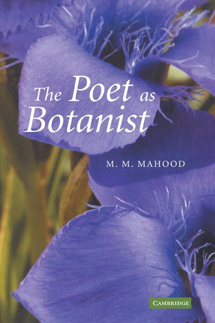 M. M. Mahood, Canterbury) Mahood, M. M.  (University of Kent - The Poet as Botanist, Häftad