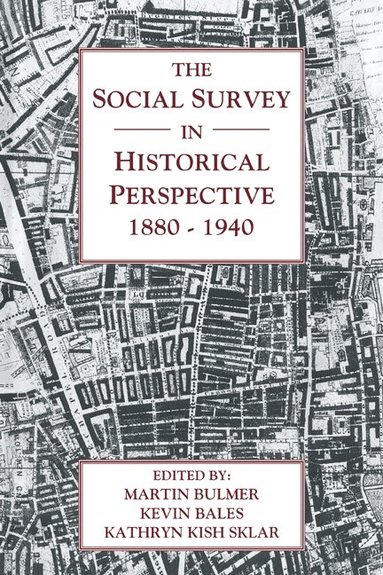 bokomslag The Social Survey in Historical Perspective, 1880 1940