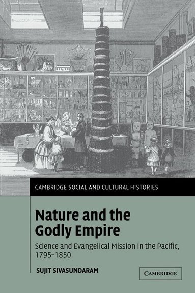 Sujit Sivasundaram - Nature and the Godly Empire, Häftad