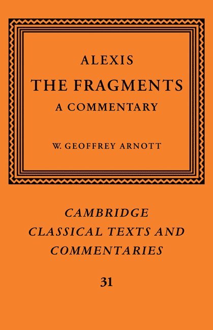 Alexis, W. Geoffrey Arnott, W. Geoffrey (University of Leeds) Arnott - Alexis: The Fragments, Häftad