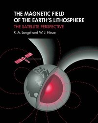 bokomslag The Magnetic Field of the Earth's Lithosphere