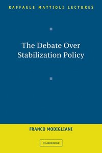 bokomslag The Debate Over Stabilization Policy