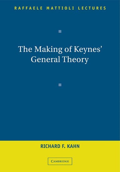 Richard F. Kahn - The Making of Keynes' General Theory, Häftad