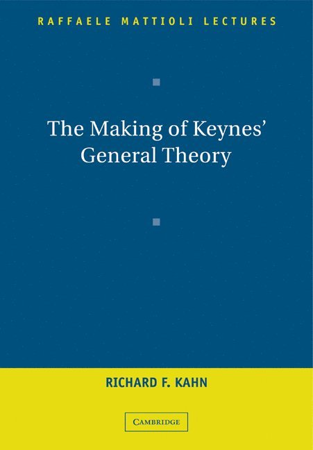The Making of Keynes' General Theory