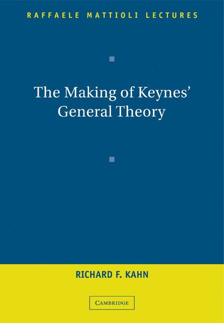 The Making of Keynes' General Theory 1