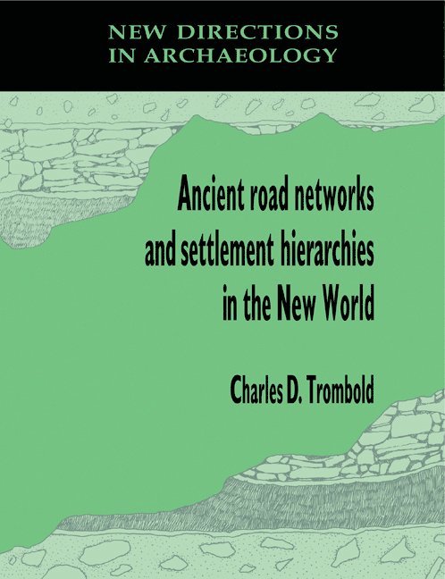 Ancient Road Networks and Settlement Hierarchies in the New World 1