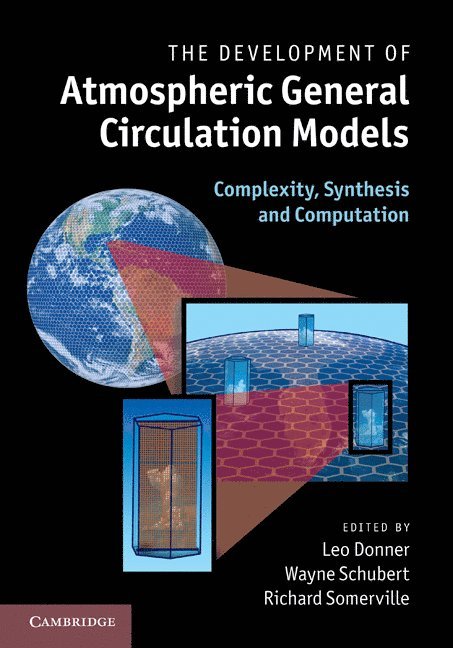 Leo Donner, Wayne Schubert, Richard Somerville, New Jersey) Donner, Leo (Princeton University, Wayne (Colorado State University) Schubert, San Diego) Somerville, Richard (University of California - Development of Atmospheric General Circulation Models, Inbunden