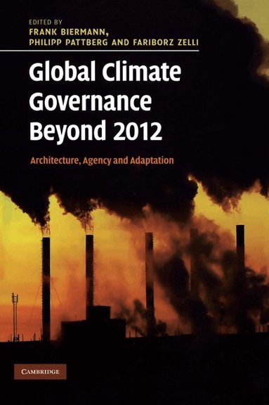 Frank Biermann, Philipp Pattberg, Fariborz Zelli - Global Climate Governance Beyond 2012, Inbunden