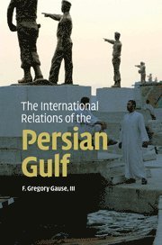 bokomslag International Relations of the Persian Gulf