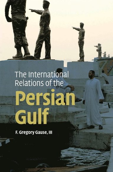 bokomslag The International Relations of the Persian Gulf