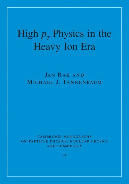 Finland) Rak, Jan (University of Jyvaskyla, New York) Tannenbaum, Michael J. (Brookhaven National Laboratory, Jan Rak, Michael J. Tannenbaum - High-pT Physics in the Heavy Ion Era, Inbunden