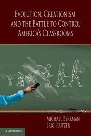 bokomslag Evolution, Creationism, and the Battle to Control America's Classrooms