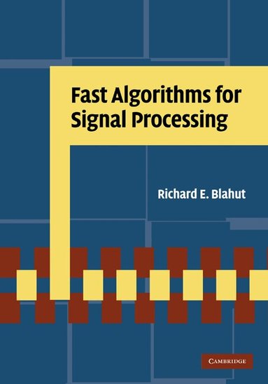 Richard E. Blahut - Fast Algorithms for Signal Processing, Inbunden