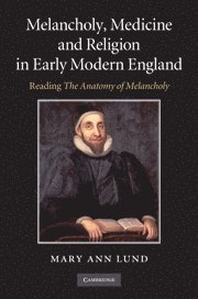 bokomslag Melancholy, Medicine and Religion in Early Modern England