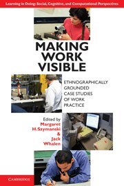 Margaret H. Szymanski, Jack Whalen - Making Work Visible, Inbunden