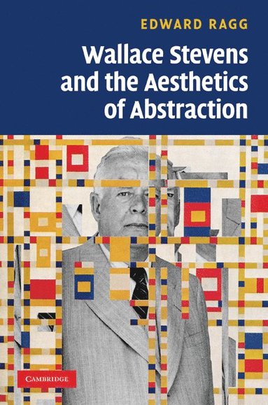 bokomslag Wallace Stevens and the Aesthetics of Abstraction