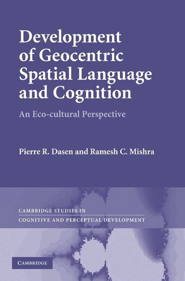 Pierre R. Dasen, Ramesh C. Mishra - Development of Geocentric Spatial Language and Cognition, Inbunden