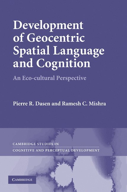 Development of Geocentric Spatial Language and Cognition 1