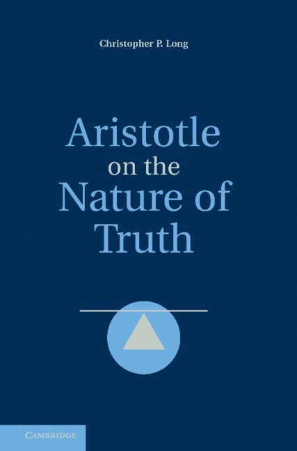 Aristotle on the Nature of Truth 1