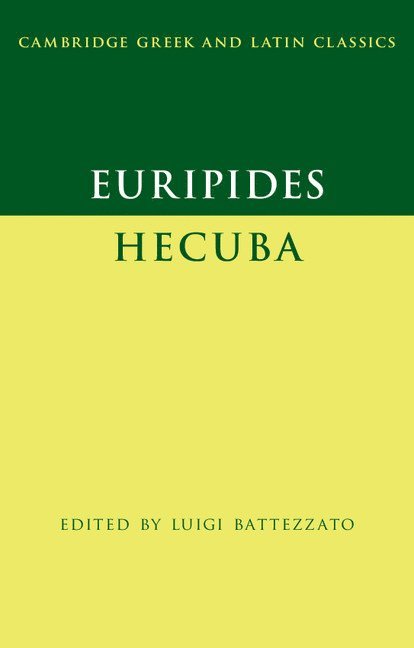 Luigi Battezzato, Luigi (Universita degli Studi del Piemonte Orientale Amedeo Avogadro) Battezzato - Euripides: Hecuba, Inbunden