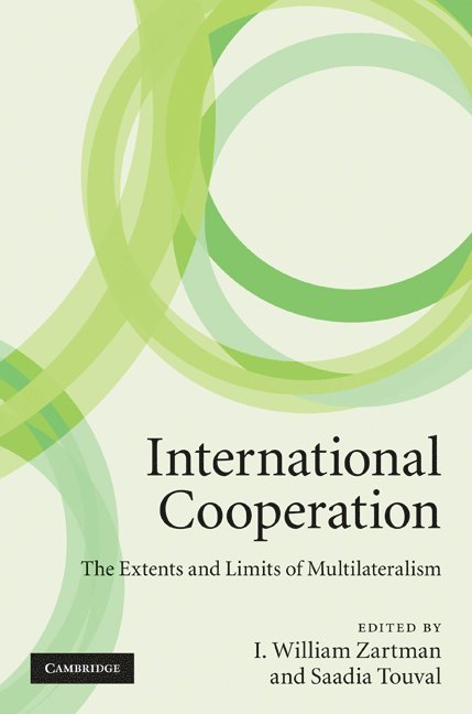 I. William Zartman, Saadia Touval, I. William (The Johns Hopkins University) Zartman, Saadia (The Johns Hopkins University) Touval - International Cooperation, Inbunden