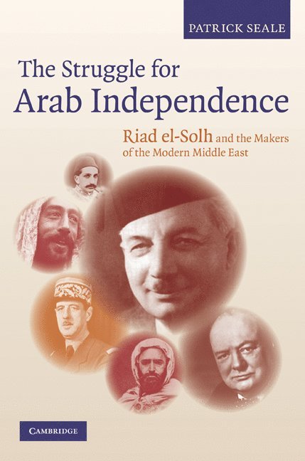 Patrick Seale - The Struggle for Arab Independence, Inbunden
