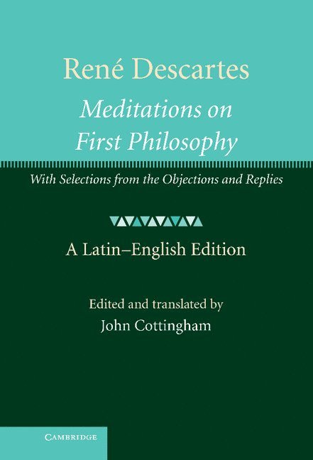 Rene Descartes, John Cottingham, John (University of Reading) Cottingham - René Descartes: Meditations on First Philosophy, Inbunden