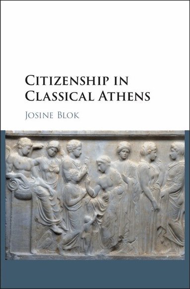 Josine Blok - Citizenship in Classical Athens, Inbunden