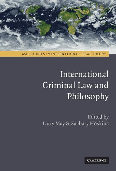 Larry May, Zachary Hoskins - International Criminal Law and Philosophy, Inbunden
