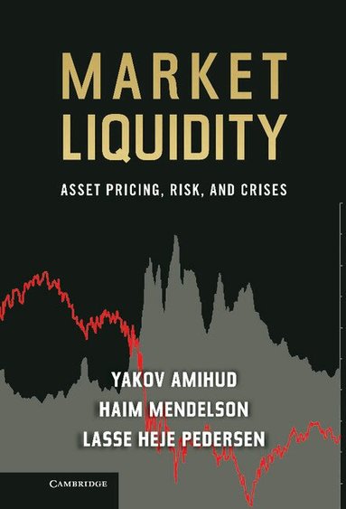 Yakov Amihud, Haim Mendelson, Lasse Heje Pedersen, Yakov Amihud, Haim Mendelson, Lasse Heje Pedersen - Market Liquidity, Inbunden