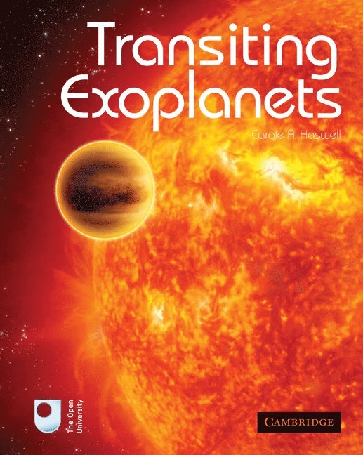 Carole A. Haswell, Milton Keynes) Haswell, Carole A. (The Open University, Carole A Haswell - Transiting Exoplanets, Inbunden