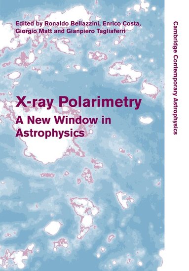 Ronaldo Bellazzini, Enrico Costa, Giorgio Matt, Gianpiero Tagliaferri - X-ray Polarimetry, Inbunden