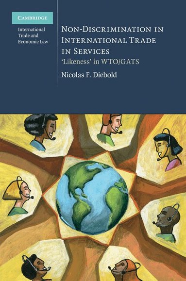 Nicolas F. Diebold - Non-Discrimination in International Trade in Services, Inbunden
