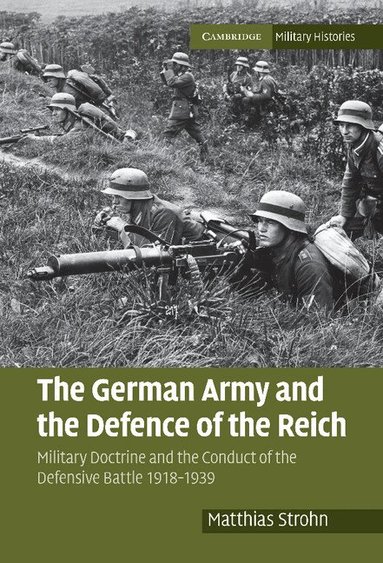 Matthias Strohn - The German Army and the Defence of the Reich, Inbunden