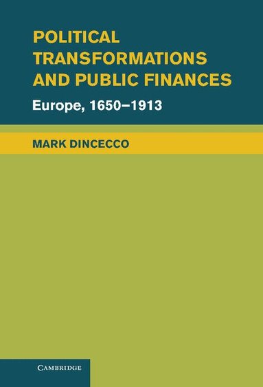 Mark Dincecco - Political Transformations and Public Finances, Inbunden