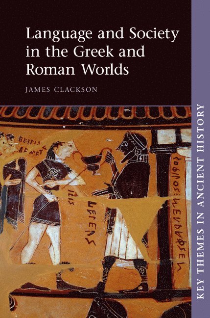 Language and Society in the Greek and Roman Worlds 1