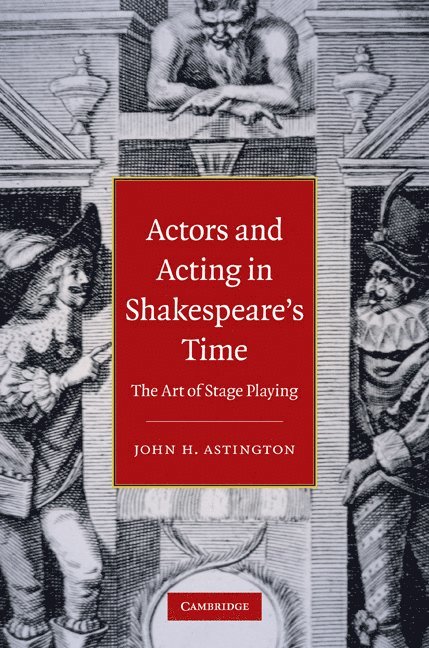 Actors and Acting in Shakespeare's Time