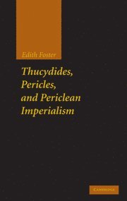 Edith Foster, Ohio) Foster, Edith (Ashland University - Thucydides, Pericles, and Periclean Imperialism, Inbunden