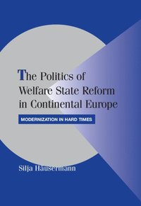 bokomslag The Politics of Welfare State Reform in Continental Europe