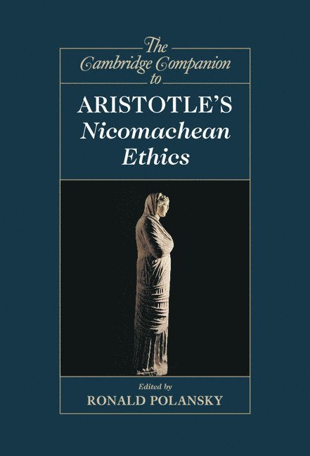 Pittsburgh) Polansky, Ronald (Duquesne University, Ronald Polansky - The Cambridge Companion to Aristotle's Nicomachean Ethics, Inbunden